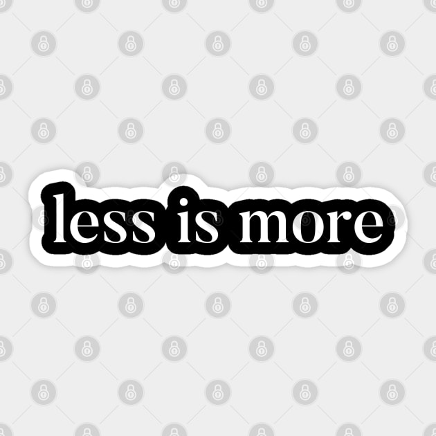 Less is more simple design Sticker by mitzi.dupree
